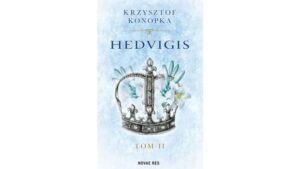 Hedvigis. Lilia w koronie, Hedvigis t. II, okładka