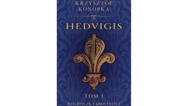 Hedvigis. Dziedziczka królestwa |Recenzja