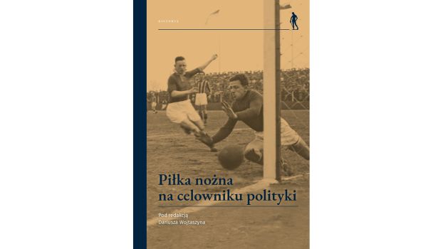 Piłka nożna na celowniku polityki |Recenzja