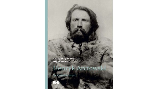 Henryk Arctowski. W świecie myśli |Recenzja