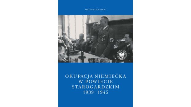 Okupacja niemiecka w powiecie starogardzkim 1939 – 1945 |Recenzja