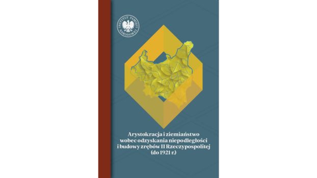 Arystokracja i ziemiaństwo wobec odzyskania niepodległości |Recenzja