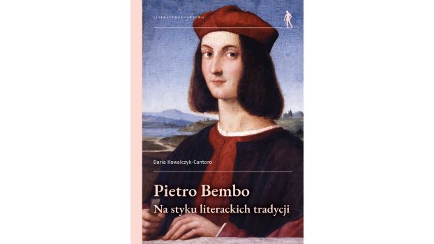 Pietro Bembo. Na styku literackich tradycji |Recenzja