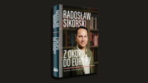książka Sikorskiego Z okopu do Europy