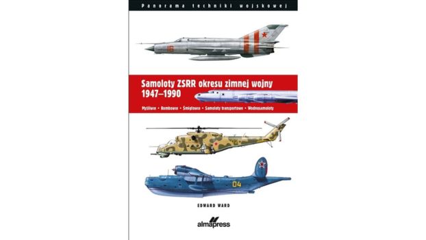 Samoloty ZSRR okresu zimnej wojny 1947-1990 |Recenzja