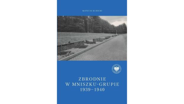 Zbrodnie w Mniszku-Grupie 1939-1940 |Recenzja