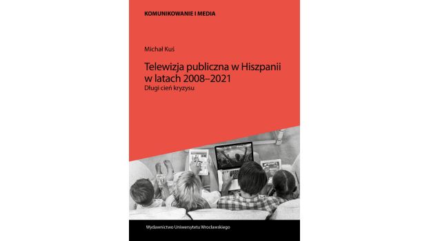 Telewizja publiczna w Hiszpanii w latach 2008-2021. Długi cień kryzysu |Recenzja