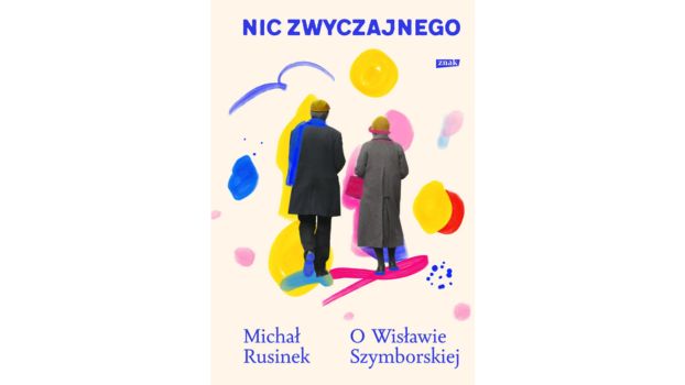 Nic zwyczajnego. O Wisławie Szymborskiej |Recenzja