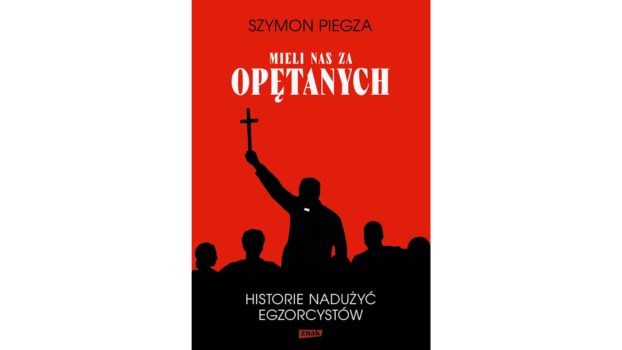 Mieli nas za opętanych. Historie nadużyć egzorcystów |Recenzja