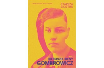 Aleksandra Gąsowska, Starsza siostra. Biografia Ireny Gombrowicz