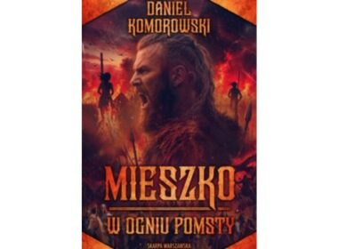 Daniel Komorowski, Mieszko w ogniu pomsty